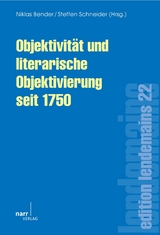 Objektivität und literarische Objektivierung seit 1750 - 