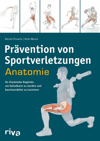 Prävention von Sportverletzungen - Anatomie - David Potach; Erik Meira