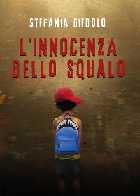 L' innocenza dello squalo - Stefania Diedolo