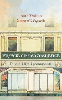 Brescia Cinematografica II Edizione - Simone E. Agnetti Sara Dalena