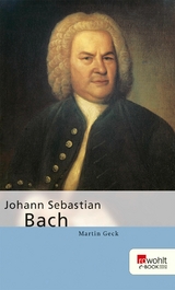 Johann Sebastian Bach -  Martin Geck