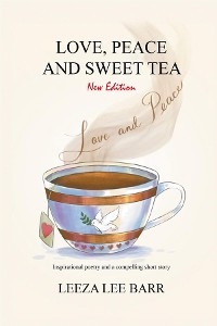 Love, Peace and Sweet Tea -  Leeza lee Barr
