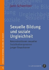 Sexuelle Bildung und soziale Ungleichheit - Jann Schweitzer