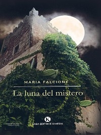 La luna del mistero - Maria Falcione