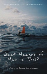 What Manner of Man Is This? -  Charles Edwin McMullen