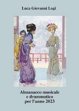 Almanacco musicale e drammatico per l'anno 2023 - Luca Giovanni Logi