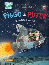 Piggo und Puter: Vom Stall ins All -  Karen Christine Angermayer