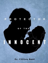 Protector of the Innocent -  Dr. Clifton Hunt