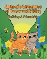 Authentic Adventures of Baxter and Fridley - M. Kat DeGraw