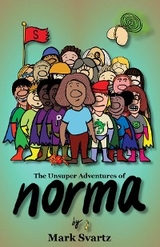 The Unsuper Adventures of Norma - Mark Svartz