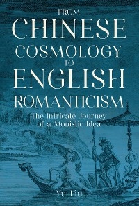 From Chinese Cosmology to English Romanticism - Yu Liu