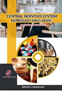 Central Nervous System Depressant Drug Abuse And Addiction: - NUGWA ABDULRAZAK IBRAHIM