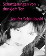 Schattierungen von dunklem Ton - Jenifer Schindovski