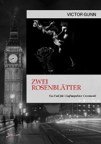 ZWEI ROSENBLÄTTER - EIN FALL FÜR CHEFINSPEKTOR CROMWELL - Victor Gunn