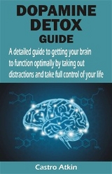 DOPAMINE DETOX GUIDE - Castro Atkin