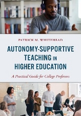Autonomy-Supportive Teaching in Higher Education -  Patrick M. Whitehead