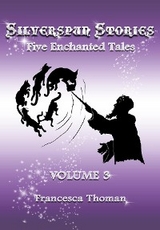 Silverspun Stories, Volume 3 -  Francesca Thoman