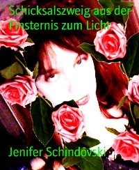 Schicksalszweig aus der Finsternis zum Licht - Jenifer Schindovski