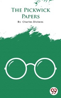 The Pickwick Papers -  Charles Dickens