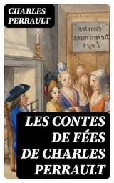 Les contes de fées de Charles Perrault - Charles Perrault