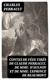 Contes de fées tirés de Claude Perrault, de Mme D'Aulnoy et de Mme Leprince de Beaumont - Charles Perrault