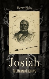 Josiah: The Maimed Fugitive - Henry Bleby
