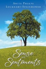 Sense and Sentiments - ANITA PHELPS LOCKHART-SPAINHOWER