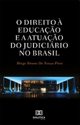 O Direito à Educação e a Atuação do Judiciário no Brasil - Diego Bruno de Souza Pires