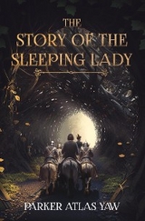 The Story of the Sleeping Lady - Parker Atlas Yaw