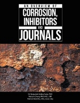 Overview of Corrosion, Inhibitors and Journals -  Patrick Moe BSc MSc Grad Dip,  Dr Benjamin Valdez Salas PhD,  Nelson Cheng PhD (H.C.) SRF