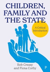 Children, Family and the State - Rob Creasy, Fiona Corby