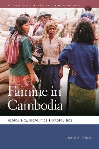 Famine in Cambodia - James A. Tyner