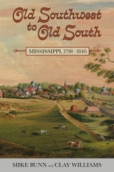 Old Southwest to Old South - Mike Bunn, Clay Williams