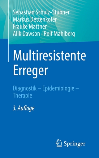 Multiresistente Erreger - Sebastian Schulz-Stübner; Markus Dettenkofer …
