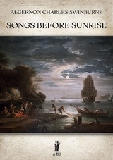 Songs before Sunrise - Algernon Charles Swinburne