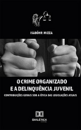 O Crime Organizado e a Delinquência Juvenil - Isabôhr Mizza