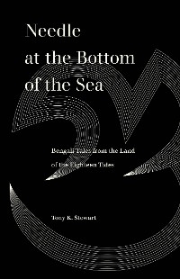 Needle at the Bottom of the Sea - Tony K. Stewart