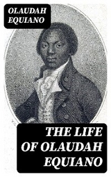 The Life of Olaudah Equiano - Olaudah Equiano