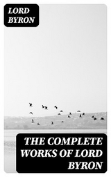 The Complete Works of Lord Byron - Lord Byron