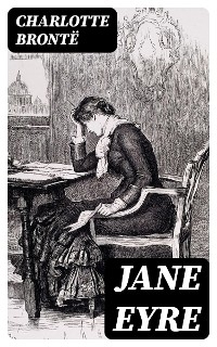 Jane Eyre - Charlotte Brontë