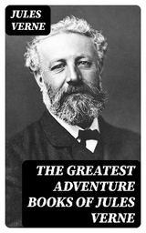 The Greatest Adventure Books of Jules Verne - Jules Verne