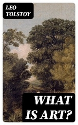 What Is Art? - Leo Tolstoy