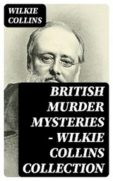 British Murder Mysteries - Wilkie Collins Collection - Wilkie Collins