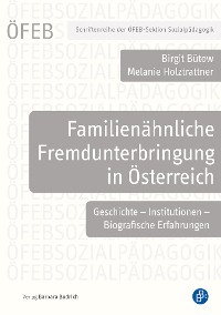 Familienähnliche Fremdunterbringung in Österreich - Birgit Bütow, Melanie Holztrattner