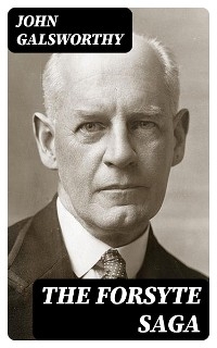 The Forsyte Saga - John Galsworthy