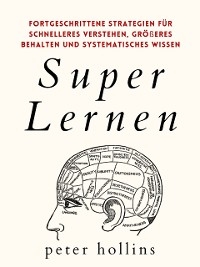 Super Lernen - Peter Hollins