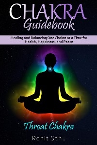 Chakra Guidebook: Throat Chakra - Rohit Sahu