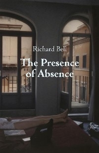 Presence of Absence -  Richard Bell