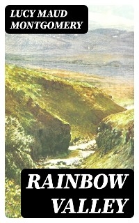 Rainbow Valley - Lucy Maud Montgomery