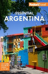 Fodor's Essential Argentina -  Fodor's Travel Guides